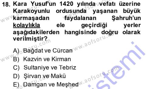 Orta Çağ ve Yeni Çağ Türk Devletleri Tarihi Dersi 2014 - 2015 Yılı (Vize) Ara Sınavı 18. Soru