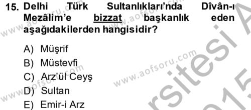 Orta Çağ ve Yeni Çağ Türk Devletleri Tarihi Dersi 2014 - 2015 Yılı (Final) Dönem Sonu Sınavı 15. Soru