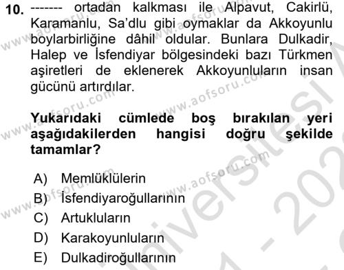 Orta Çağ ve Yeni Çağ Türk Devletleri Tarihi Dersi 2021 - 2022 Yılı Yaz Okulu Sınavı 10. Soru