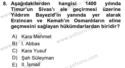 Orta Çağ ve Yeni Çağ Türk Devletleri Tarihi Dersi 2021 - 2022 Yılı Yaz Okulu Sınavı 8. Soru