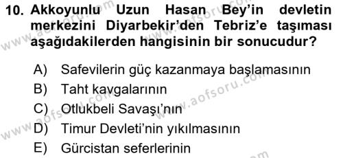 Orta Çağ ve Yeni Çağ Türk Devletleri Tarihi Dersi 2022 - 2023 Yılı Yaz Okulu Sınavı 10. Soru