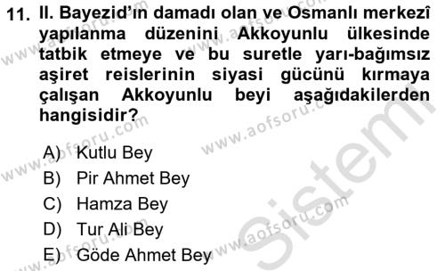 Orta Çağ ve Yeni Çağ Türk Devletleri Tarihi Dersi 2022 - 2023 Yılı Yaz Okulu Sınavı 11. Soru