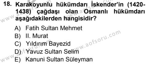 Ortaçağ ve Yeniçağ Türk Devletleri Tarihi Dersi 2012 - 2013 Yılı (Vize) Ara Sınavı 18. Soru