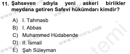 Ortaçağ ve Yeniçağ Türk Devletleri Tarihi Dersi 2016 - 2017 Yılı (Final) Dönem Sonu Sınavı 11. Soru