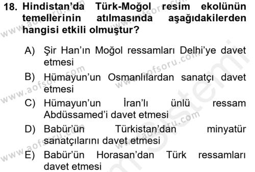 Ortaçağ ve Yeniçağ Türk Devletleri Tarihi Dersi 2016 - 2017 Yılı (Final) Dönem Sonu Sınavı 18. Soru