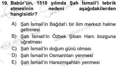 Ortaçağ ve Yeniçağ Türk Devletleri Tarihi Dersi 2016 - 2017 Yılı (Final) Dönem Sonu Sınavı 19. Soru