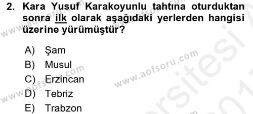 Ortaçağ ve Yeniçağ Türk Devletleri Tarihi Dersi 2016 - 2017 Yılı (Final) Dönem Sonu Sınavı 2. Soru