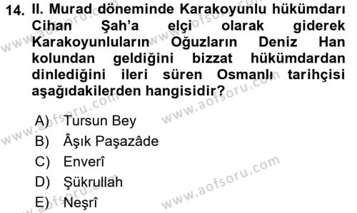 Ortaçağ ve Yeniçağ Türk Devletleri Tarihi Dersi 2017 - 2018 Yılı (Vize) Ara Sınavı 14. Soru