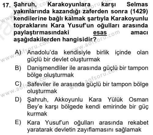 Ortaçağ ve Yeniçağ Türk Devletleri Tarihi Dersi 2018 - 2019 Yılı (Vize) Ara Sınavı 17. Soru