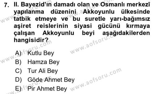 Ortaçağ ve Yeniçağ Türk Devletleri Tarihi Dersi 2018 - 2019 Yılı (Final) Dönem Sonu Sınavı 7. Soru