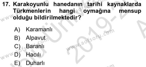 Ortaçağ ve Yeniçağ Türk Devletleri Tarihi Dersi 2019 - 2020 Yılı (Vize) Ara Sınavı 17. Soru