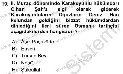 Ortaçağ ve Yeniçağ Türk Devletleri Tarihi Dersi 2019 - 2020 Yılı (Vize) Ara Sınavı 19. Soru