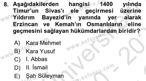 Ortaçağ ve Yeniçağ Türk Devletleri Tarihi Dersi 2020 - 2021 Yılı Yaz Okulu Sınavı 8. Soru