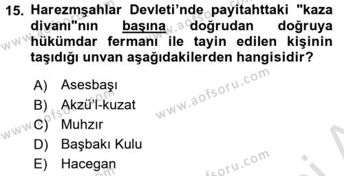 Ortaçağ ve Yeniçağ Türk Devletleri Tarihi Dersi 2021 - 2022 Yılı (Vize) Ara Sınavı 15. Soru