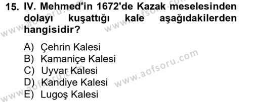 Osmanlı Tarihi (1566-1789) Dersi 2012 - 2013 Yılı (Vize) Ara Sınavı 15. Soru