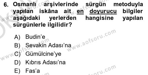 Osmanlı´da İskan ve Göç Dersi 2020 - 2021 Yılı Yaz Okulu Sınavı 6. Soru