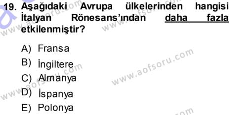 Ortaçağ-Yeniçağ Avrupa Tarihi Dersi 2013 - 2014 Yılı (Vize) Ara Sınavı 19. Soru