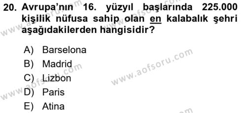 Ortaçağ-Yeniçağ Avrupa Tarihi Dersi 2018 - 2019 Yılı (Vize) Ara Sınavı 20. Soru