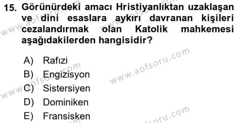 Ortaçağ-Yeniçağ Avrupa Tarihi Dersi 2021 - 2022 Yılı (Vize) Ara Sınavı 15. Soru