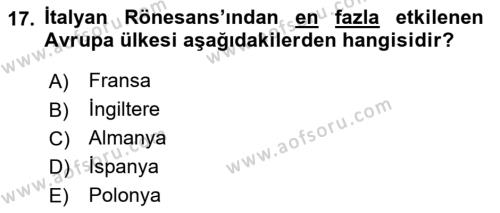 Ortaçağ-Yeniçağ Avrupa Tarihi Dersi 2022 - 2023 Yılı (Vize) Ara Sınavı 17. Soru