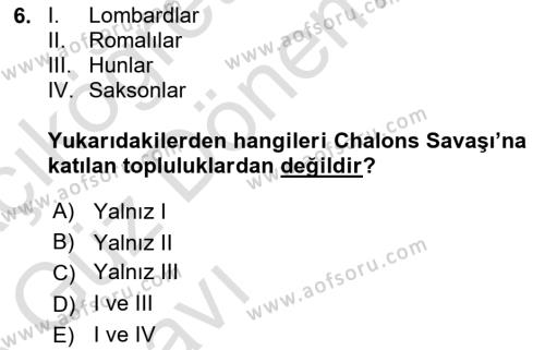 Ortaçağ-Yeniçağ Avrupa Tarihi Dersi 2022 - 2023 Yılı (Vize) Ara Sınavı 6. Soru