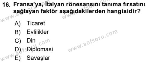 Ortaçağ-Yeniçağ Avrupa Tarihi Dersi 2023 - 2024 Yılı (Vize) Ara Sınavı 16. Soru