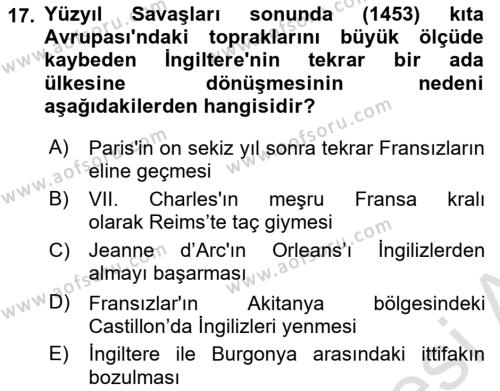 Ortaçağ-Yeniçağ Avrupa Tarihi Dersi 2023 - 2024 Yılı (Vize) Ara Sınavı 17. Soru