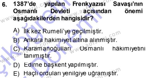 Osmanlı Tarihi (1299-1566) Dersi 2013 - 2014 Yılı (Vize) Ara Sınavı 6. Soru