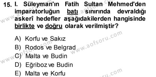 Osmanlı Tarihi (1299-1566) Dersi 2013 - 2014 Yılı (Final) Dönem Sonu Sınavı 15. Soru