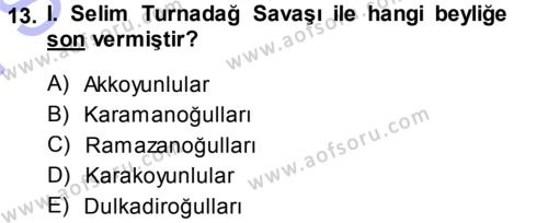 Osmanlı Tarihi (1300-1566) Dersi 2013 - 2014 Yılı (Final) Dönem Sonu Sınavı 13. Soru