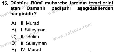 Osmanlı Tarihi (1300-1566) Dersi 2016 - 2017 Yılı (Vize) Ara Sınavı 15. Soru