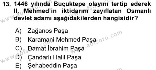 Osmanlı Tarihi (1300-1566) Dersi 2017 - 2018 Yılı (Vize) Ara Sınavı 13. Soru