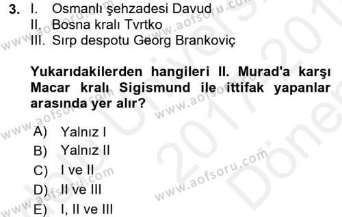 Osmanlı Tarihi (1300-1566) Dersi 2017 - 2018 Yılı (Final) Dönem Sonu Sınavı 3. Soru