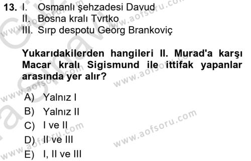 Osmanlı Tarihi (1300-1566) Dersi 2019 - 2020 Yılı (Vize) Ara Sınavı 13. Soru