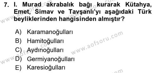 Osmanlı Tarihi (1300-1566) Dersi 2021 - 2022 Yılı (Vize) Ara Sınavı 7. Soru