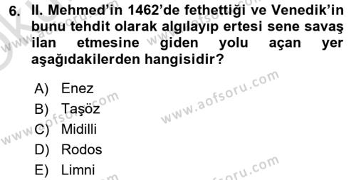 Osmanlı Tarihi (1300-1566) Dersi 2023 - 2024 Yılı Yaz Okulu Sınavı 6. Soru