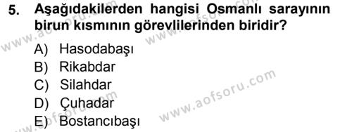 Osmanlı Merkez ve Taşra Teşkilatı Dersi 2012 - 2013 Yılı (Vize) Ara Sınavı 5. Soru