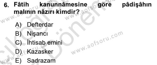 Osmanlı Merkez ve Taşra Teşkilatı Dersi 2023 - 2024 Yılı (Vize) Ara Sınavı 6. Soru