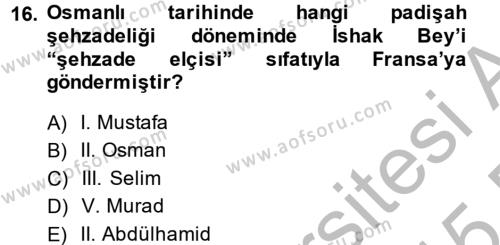 Osmanlı Tarihi (1789-1876) Dersi 2014 - 2015 Yılı (Vize) Ara Sınavı 16. Soru
