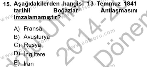 Osmanlı Tarihi (1789-1876) Dersi 2014 - 2015 Yılı (Final) Dönem Sonu Sınavı 15. Soru