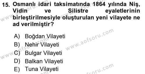 Osmanlı Tarihi (1789-1876) Dersi 2018 - 2019 Yılı Yaz Okulu Sınavı 15. Soru
