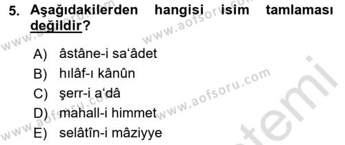 Osmanlı Türkçesi Metinleri 1 Dersi 2022 - 2023 Yılı Yaz Okulu Sınavı 5. Soru