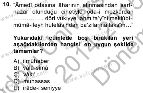 Osmanlı Türkçesi Metinleri 2 Dersi 2014 - 2015 Yılı (Final) Dönem Sonu Sınavı 10. Soru