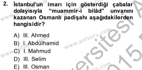 Osmanlı Yenileşme Hareketleri (1703-1876) Dersi 2014 - 2015 Yılı (Vize) Ara Sınavı 2. Soru