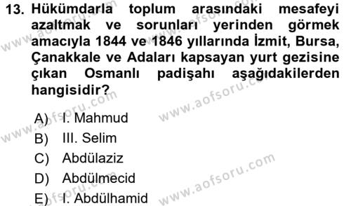 Osmanlı Yenileşme Hareketleri (1703-1876) Dersi 2016 - 2017 Yılı (Final) Dönem Sonu Sınavı 13. Soru