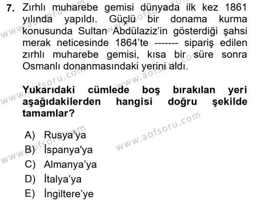 Osmanlı Yenileşme Hareketleri (1703-1876) Dersi 2018 - 2019 Yılı (Vize) Ara Sınavı 7. Soru