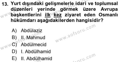 Osmanlı Yenileşme Hareketleri (1703-1876) Dersi 2018 - 2019 Yılı (Final) Dönem Sonu Sınavı 13. Soru