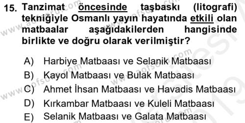 Osmanlı Yenileşme Hareketleri (1703-1876) Dersi 2018 - 2019 Yılı (Final) Dönem Sonu Sınavı 15. Soru