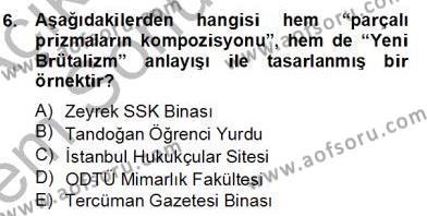 Mimarlik Tarihi Dersi 2012 - 2013 Yılı (Final) Dönem Sonu Sınavı 6. Soru
