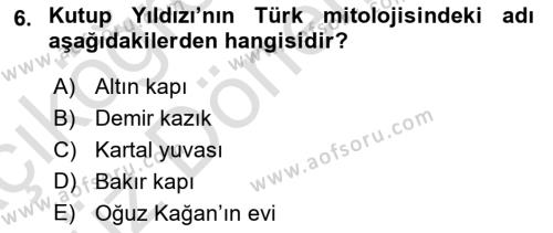 Türk Mitolojisi Dersi 2022 - 2023 Yılı (Vize) Ara Sınavı 6. Soru